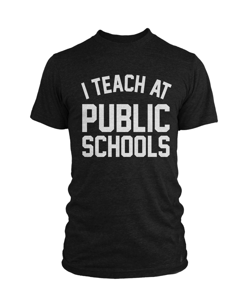 I Teach at Public Schools | Black Tee - Originalitees
