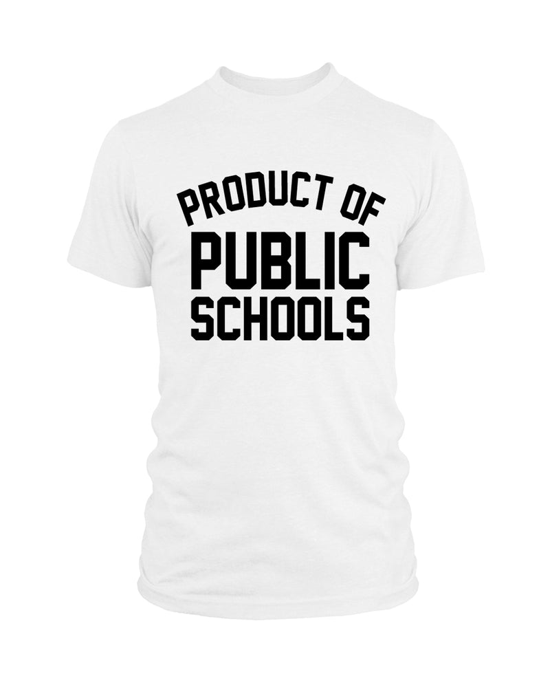 Product of Public Schools - White - Originalitees