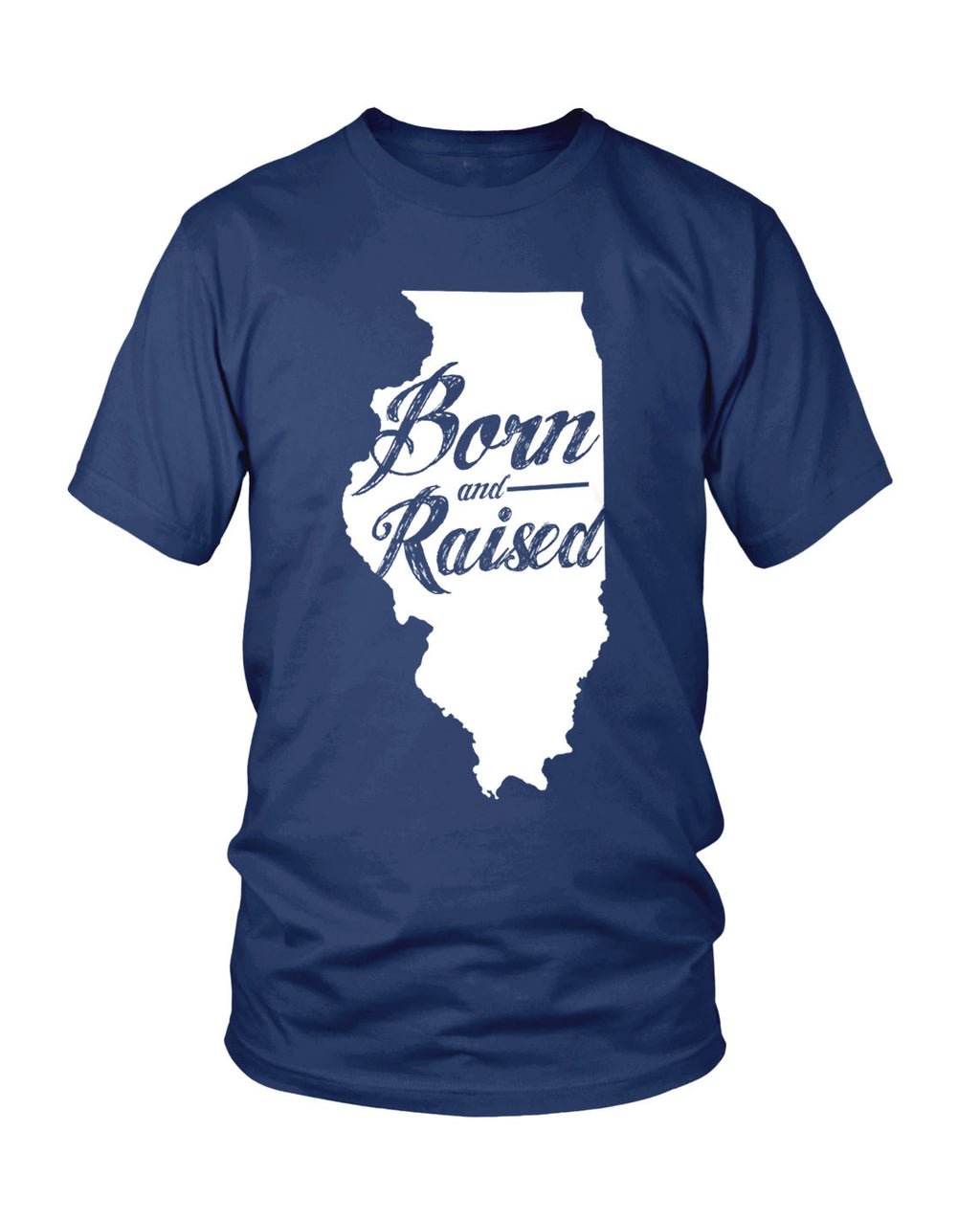 Illinois: Born & Raised - Originalitees