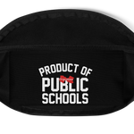 Product of Public Schools Fanny Pack - Originalitees
