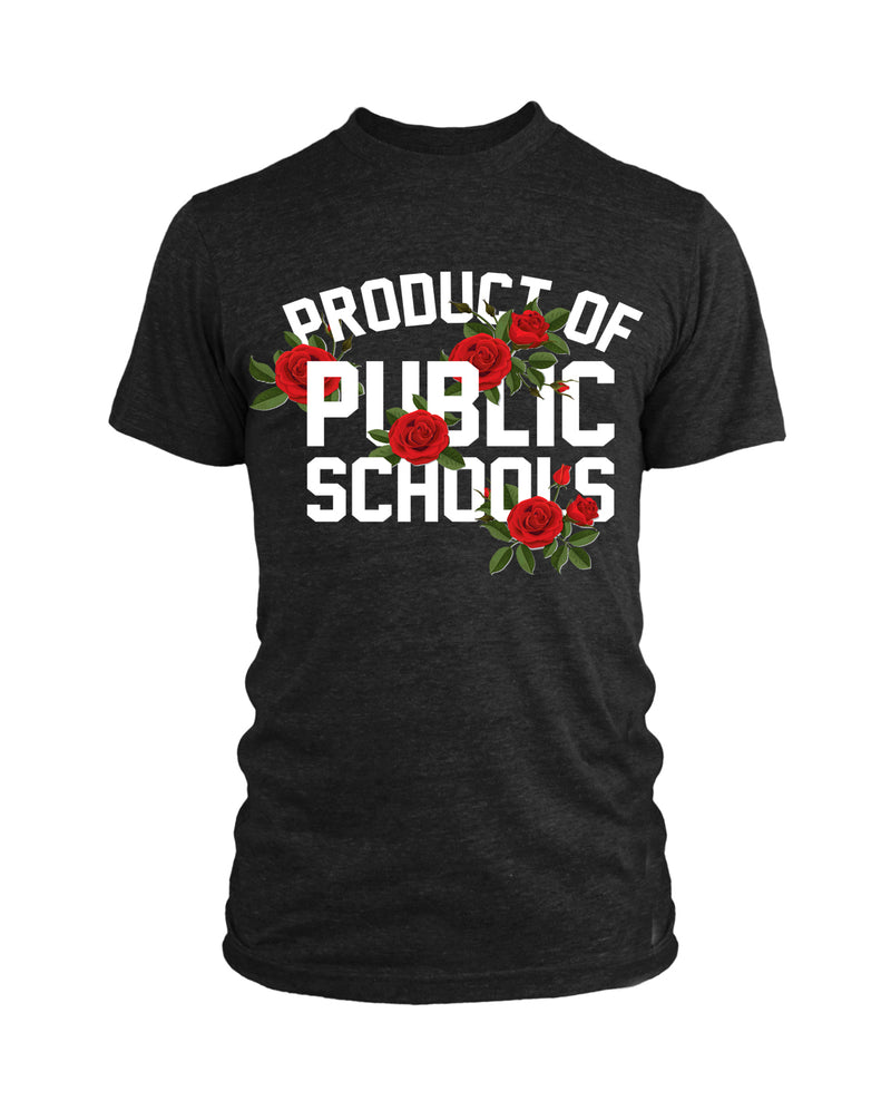 Product of Public Schools: Roses Edition - Tri Black