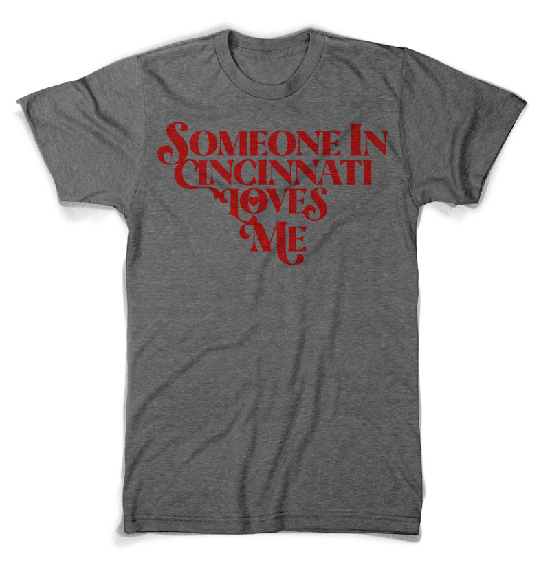 Someone In Cincinnati Loves Me - Adult Grey